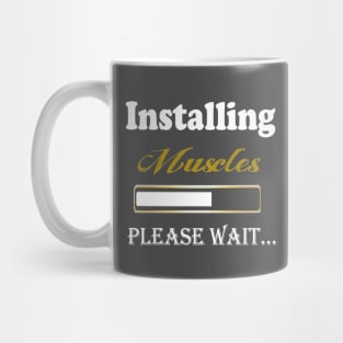 installing muscles please Wait motivational sayings Mug